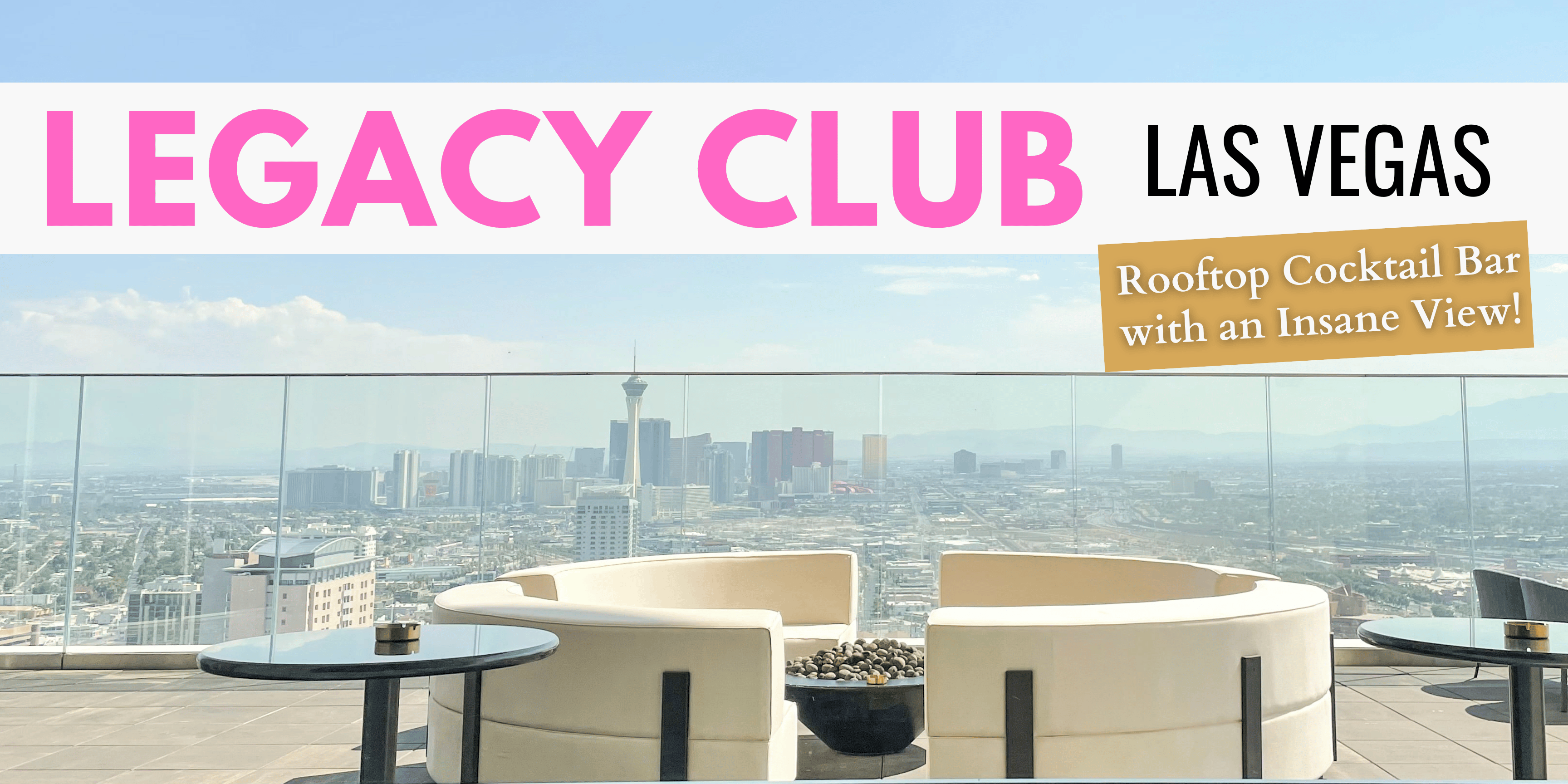 Legacy Club Las Vegas Rooftop Cocktail Bar with an Insane View!