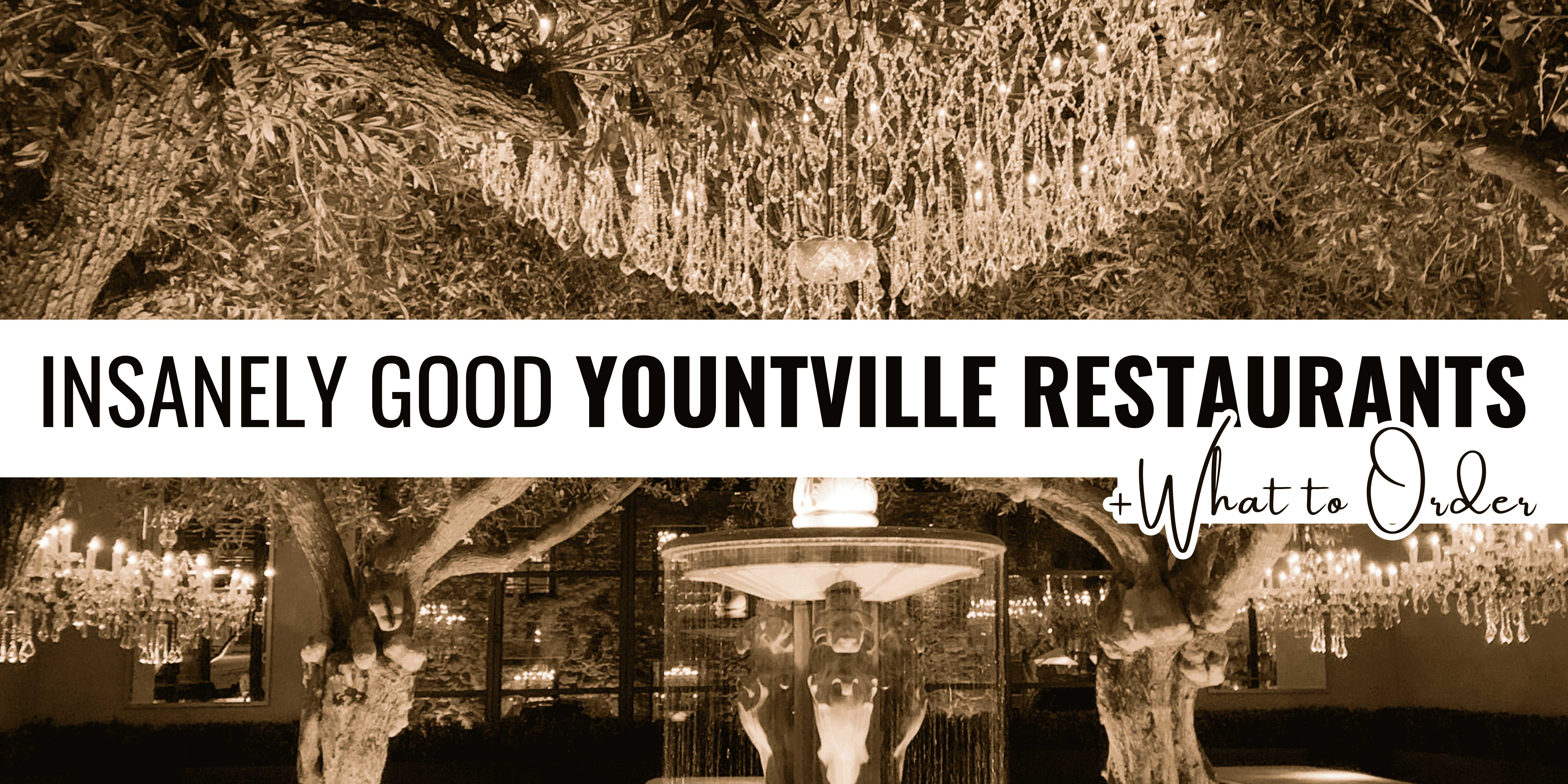 Insanely good Yountville Restaurants and What to order