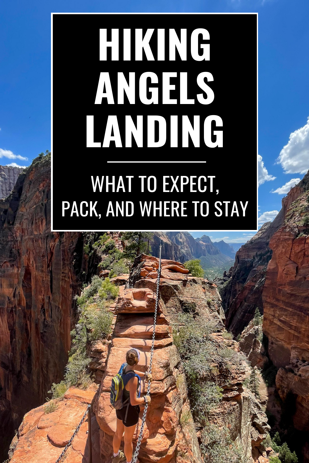 Photo of girl hiking with text: Hiking Angels Landing, what to expect, pack and where to stay